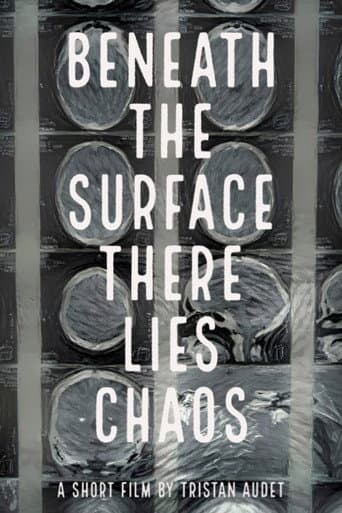 Poster for Beneath The Surface There Lies Chaos