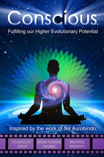 Poster for Conscious: Fulfilling Our Higher Evolutionary Potential