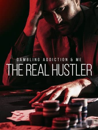 Poster for Gambling Addiction & Me: The Real Hustler