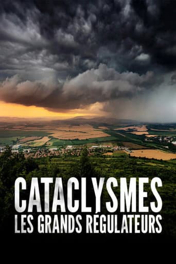 Poster for Cataclysmes, les grands régulateurs