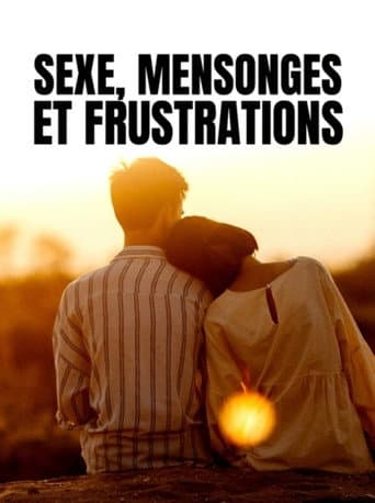 Poster for Sexe, mensonges et frustrations