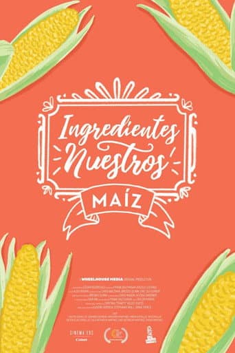 Poster for Our Ingredients: Corn