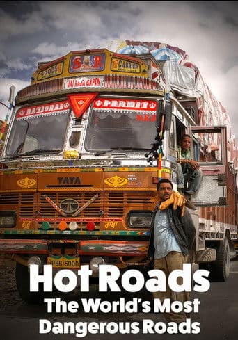 Poster for Hot Roads - The World's Most Dangerous Roads