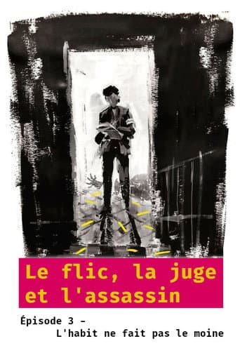 Poster for Le flic, la juge et l'assassin - Épisode 3 : L'habit ne fait pas le moine