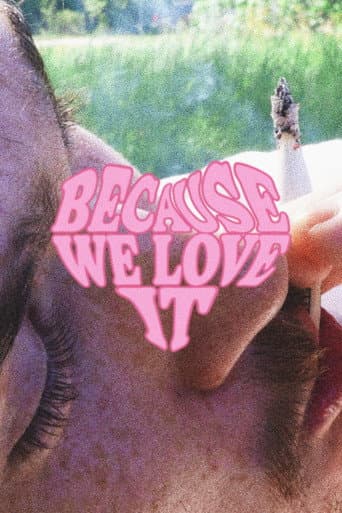 Poster for Because We Love It