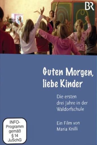 Poster for Good morning, dear children – the first three years at the Waldorf School