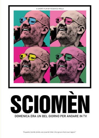 Poster for SCIOMÈN - Domenica era un bel giorno per andare in TV
