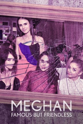 Poster for Meghan: Famous But Friendless?