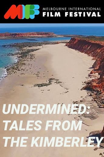 Poster for Undermined: Tales from the Kimberley