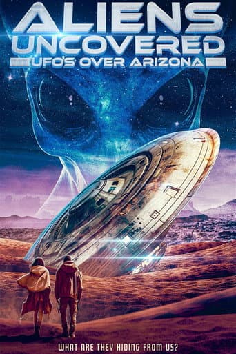 Poster for Aliens Uncovered: UFOs Over Arizona