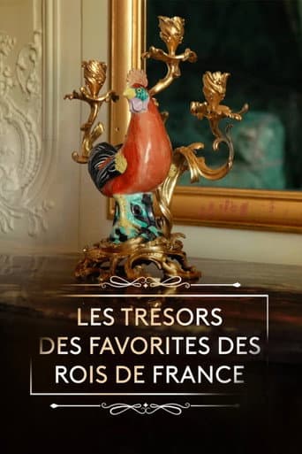 Poster for Les trésors des favorites des rois de France