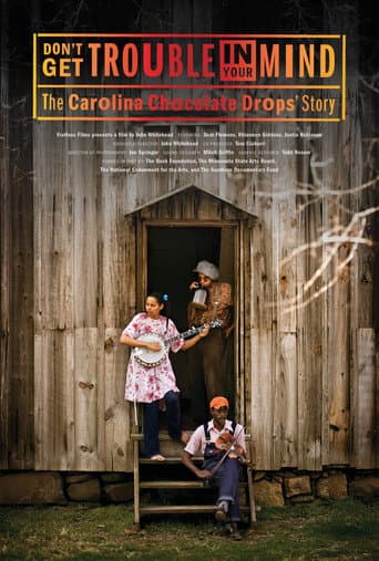 Poster for Don't Get Trouble in Your Mind: The Carolina Chocolate Drops' Story