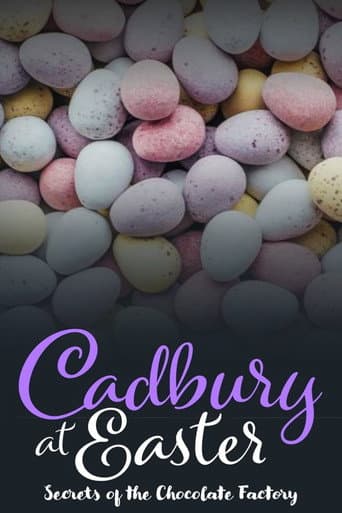 Poster for Cadbury at Easter: Secrets of the Chocolate Factory