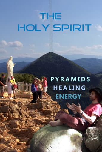 Poster for The Holy Spirit: Pyramids, Healing Energy and Virgin Mary in Bosnia
