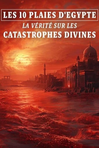 Poster for Les 10 Plaies d'Égypte : La vérité sur les catastrophes divines