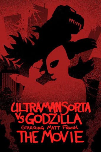 Poster for Ultraman Sorta vs. Godzilla Starring Matt Frank: The Movie