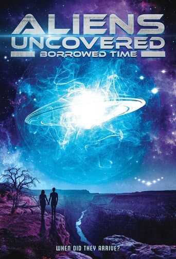 Poster for Aliens Uncovered: Borrowed Time