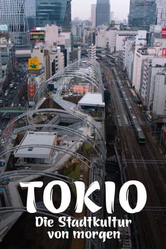 Poster for Tokio - Die Stadtkultur von morgen