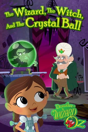 Poster for Dorothy and The Wizard of Oz: The Wizard, The Witch, and The Crystal Ball