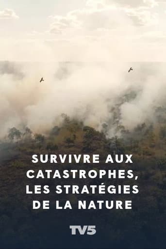 Poster for Survivre aux catastrophes, les stratégies de la nature