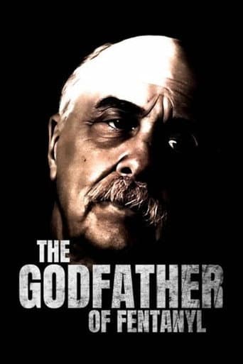 Poster for The Godfather of Fentanyl