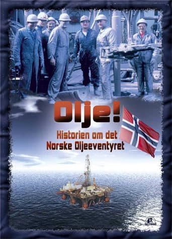 Poster for Olje!: Historien om det norske oljeeventyret