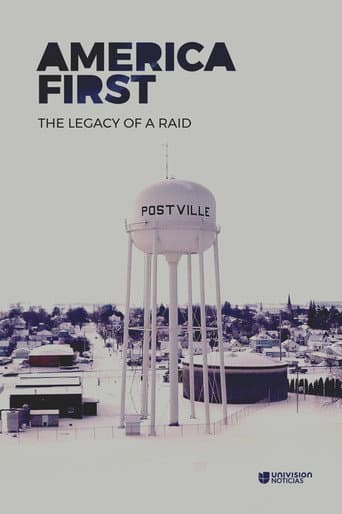 Poster for America First: Legacy Of An Immigration Raid