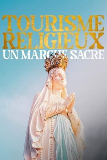 Poster for Tourisme religieux, un marché sacré