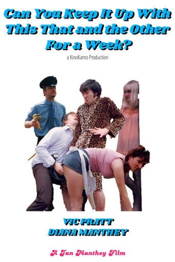 Poster for Can You Keep It Up with This That and the Other for a Week?