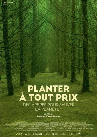 Poster for Planter à tout prix - Des arbres pour sauver la planète ?