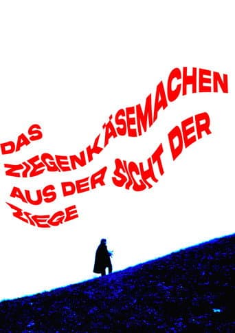 Poster for Das Ziegenkäsemachen aus der Sicht der Ziege