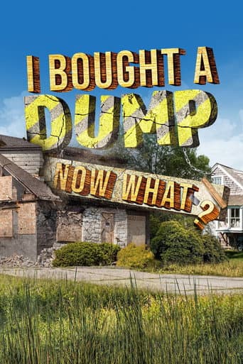 Poster for I Bought A Dump...Now What?