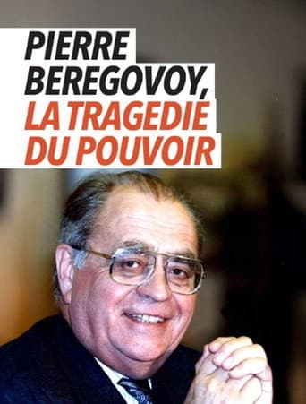 Poster for Pierre Bérégovoy, la tragédie du pouvoir