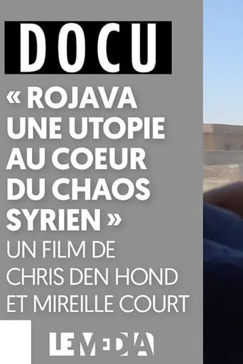 Poster for Rojava, une utopie au cœur du chaos syrien