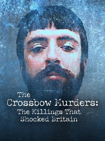 Poster for The Crossbow Murders: The Killings That Shocked Britain