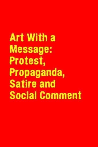 Poster for Art With a Message: Protest, Propaganda, Satire and Social Comment