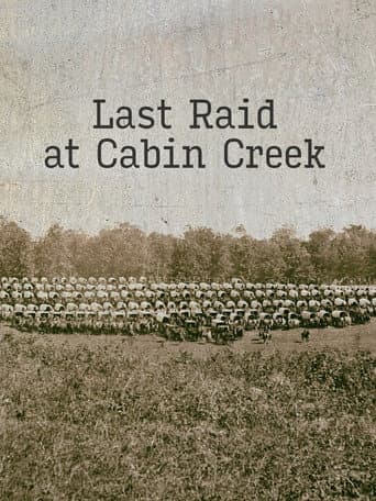 Poster for Last Raid at Cabin Creek: An Untold Story of the American Civil War