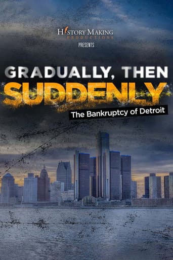 Poster for Gradually, Then Suddenly: The Bankruptcy of Detroit