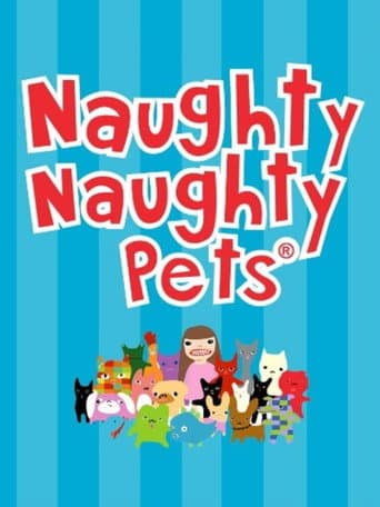Poster for The Naughty Naughty Pets