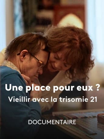 Poster for Une Place pour Eux ? Vieillir avec la Trisomie 21