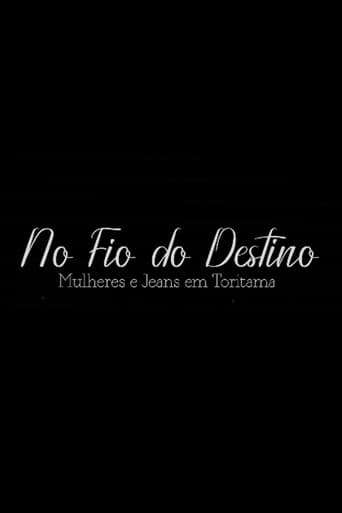Poster for No Fio do Destino: Mulheres e Jeans em Toritama