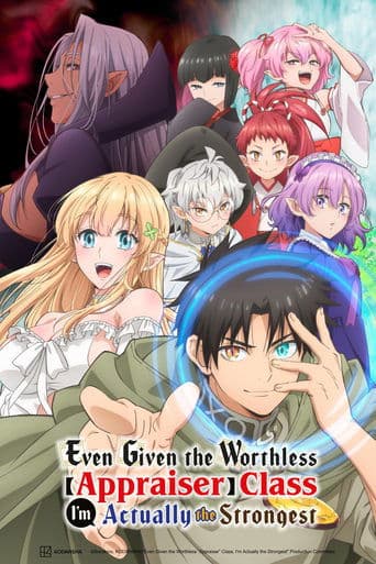 Poster for Even Given the Worthless "Appraiser" Class, I'm Actually the Strongest