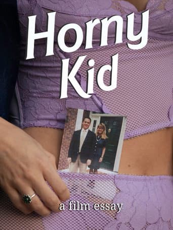 Poster for Horny Kid - A film essay