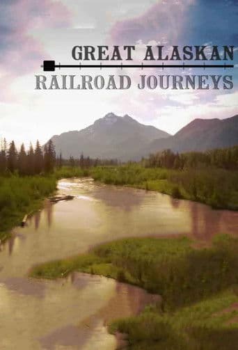 Poster for Great Alaskan Railroad Journeys