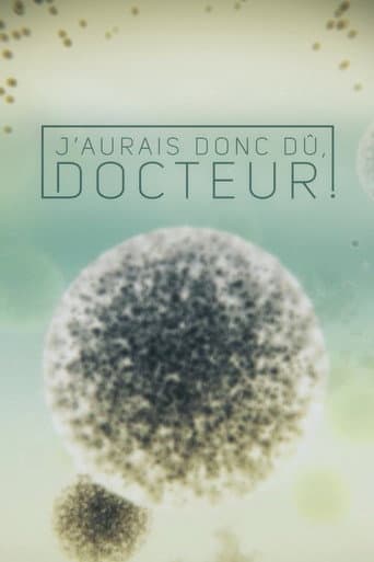 Poster for J'aurais donc dû, docteur!
