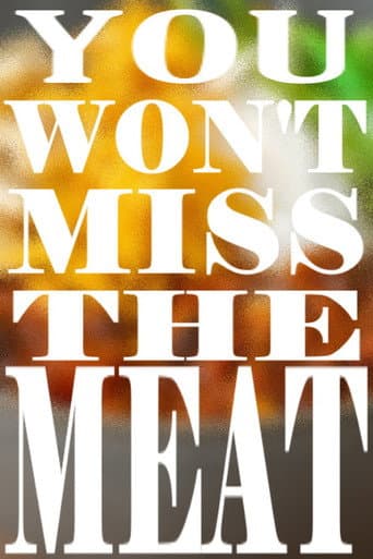Poster for You Won't Miss The Meat