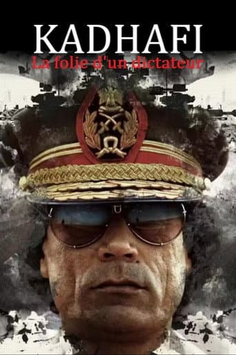 Poster for Kadhafi, la folie d'un dictateur