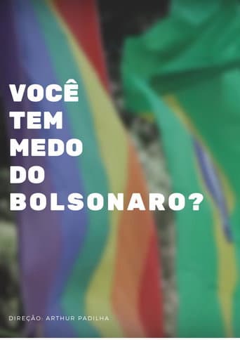 Poster for Você tem medo do Bolsonaro?