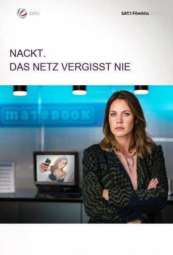 Poster for Nackt. Das Netz vergisst nie.