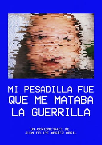 Poster for Mi pesadilla fue que me mataba la guerrilla